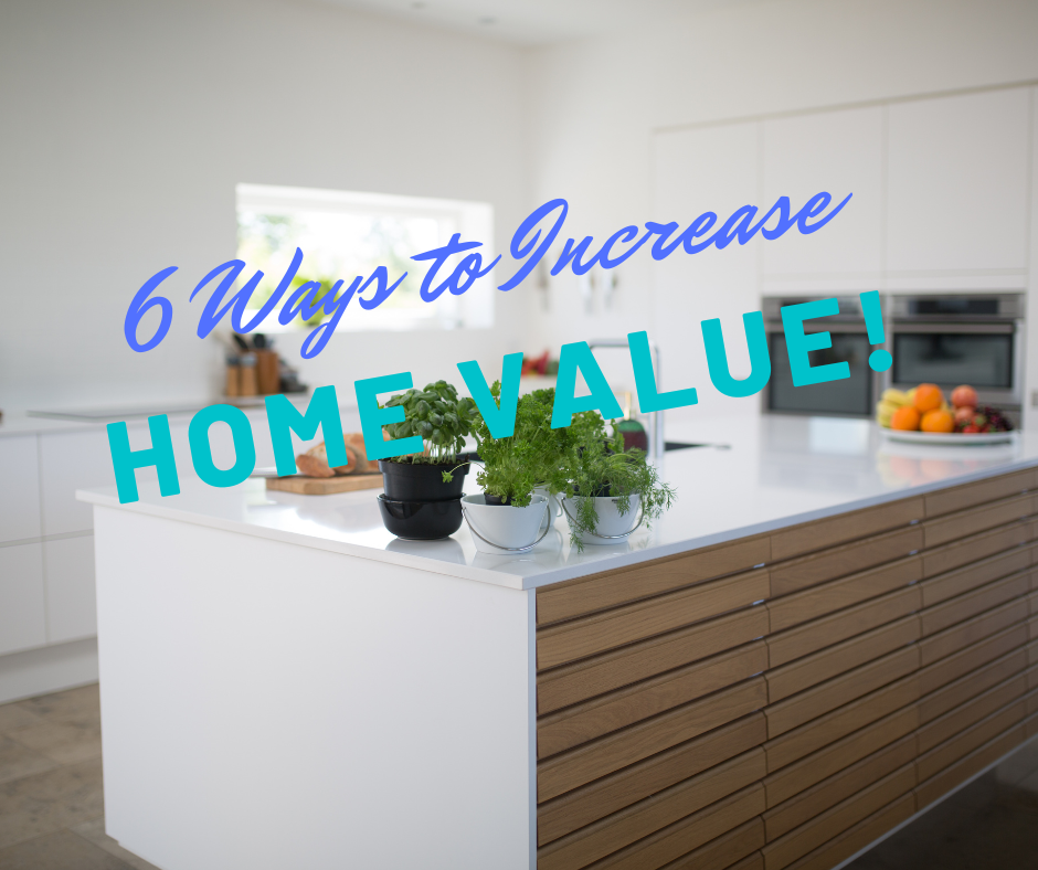 6 Ways Homeowners Can Increase Their Home’s Value